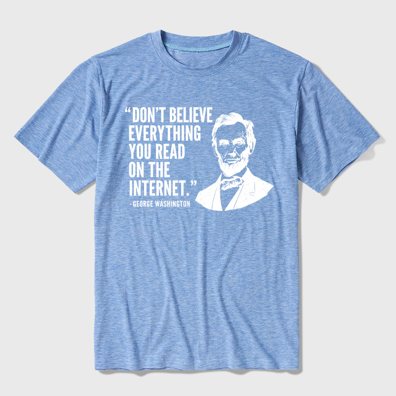 Don't Believe Everything You Read On The Internet Ultra Soft Heather Tee