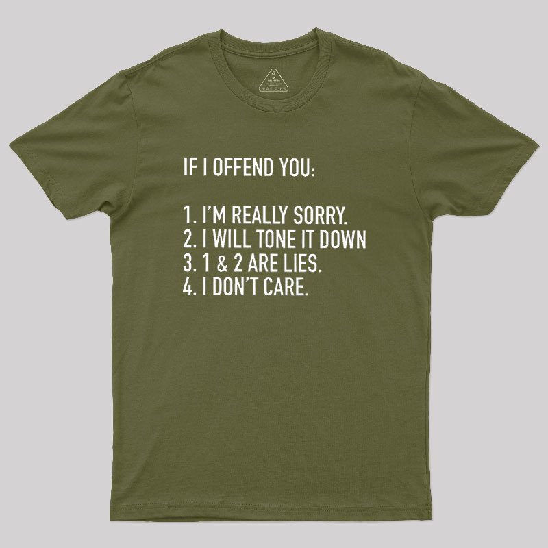 IF I OFFEND YOU Geek T-Shirt