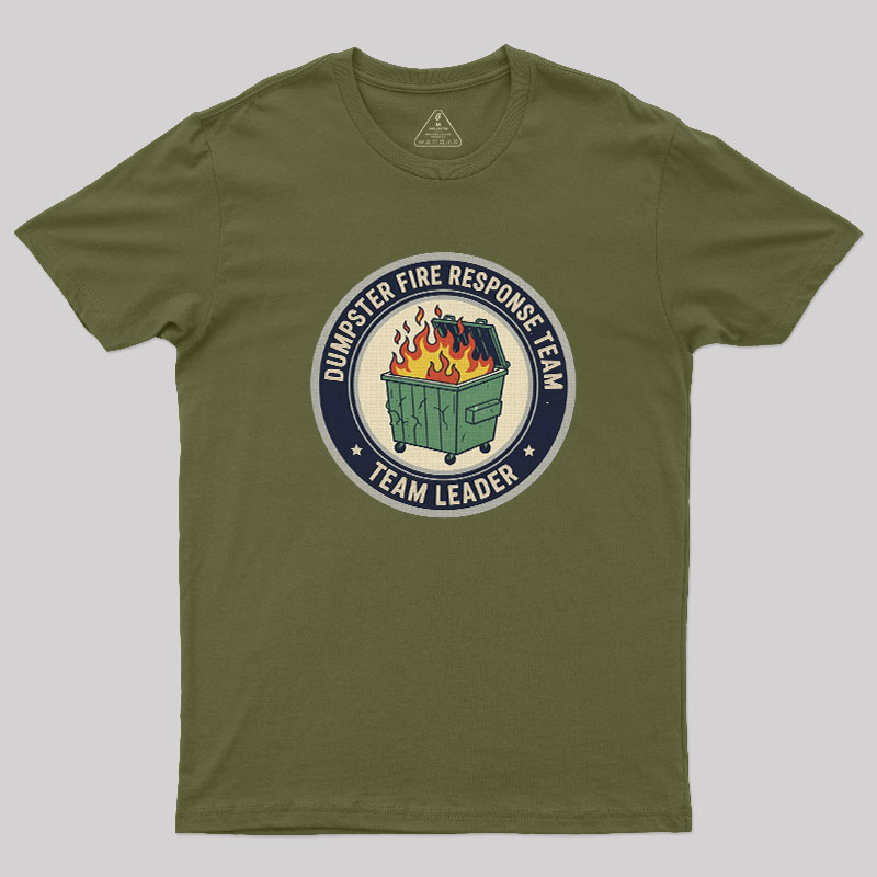 Dumpster Fire Response Team Geek T-Shirt