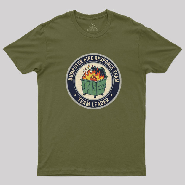 Dumpster Fire Response Team Geek T-Shirt
