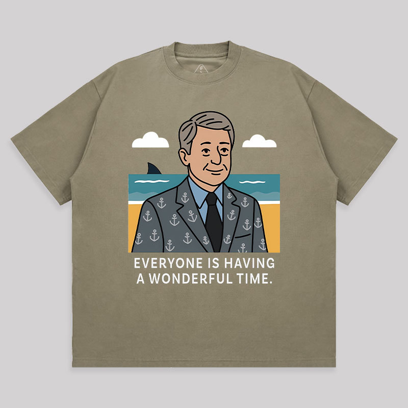 Everyone Is Having A Wonderful Time Unisex Oversized T-shirt