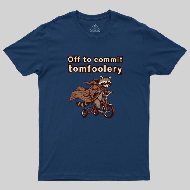 Chaos Raccoon Tomfoolery Geek T-Shirt