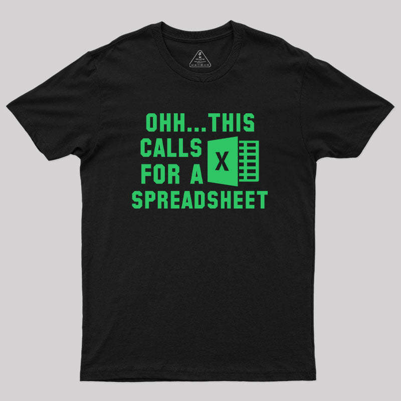 Geeksoutfit Ohh...This Calls for a Spreadsheet Geek T-Shirt for Sale