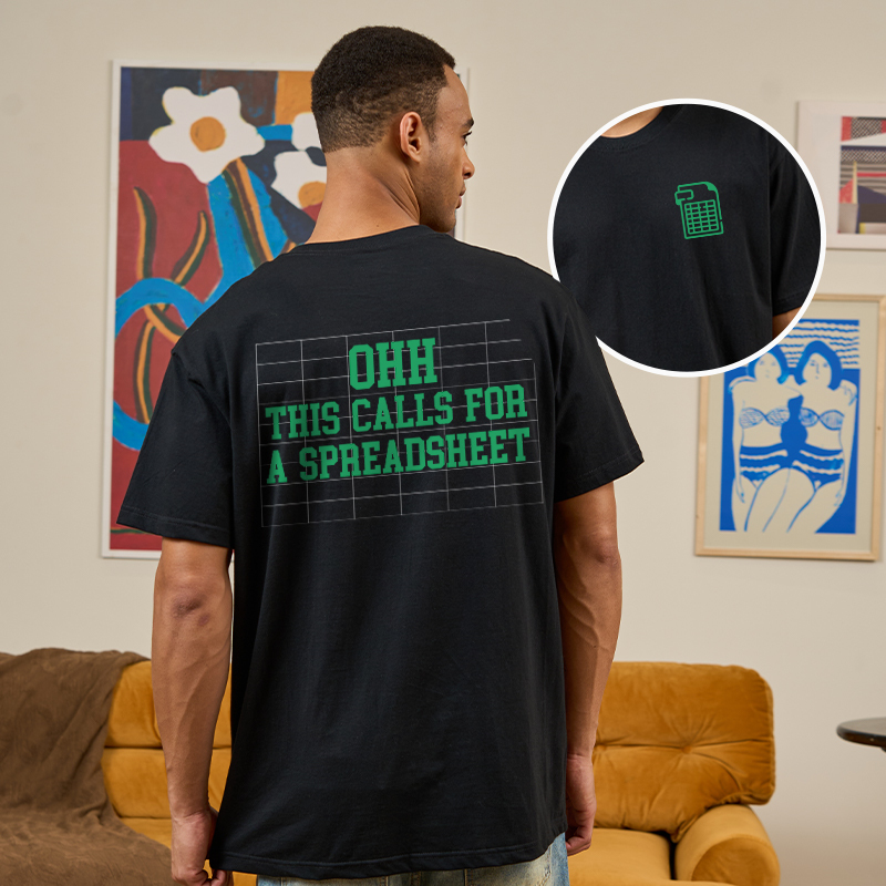 Ohh... This Calls For A Spreadsheet Front and Back Printing Geek T-Shirt