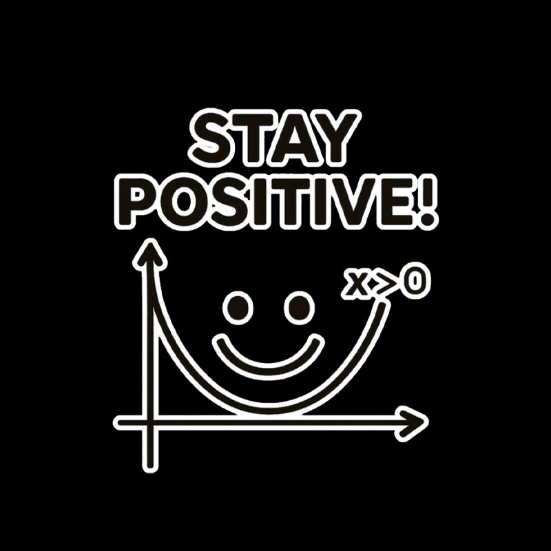 Stay Positive Geek T-Shirt