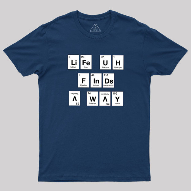 Life Finds a Way Geek T-Shirt