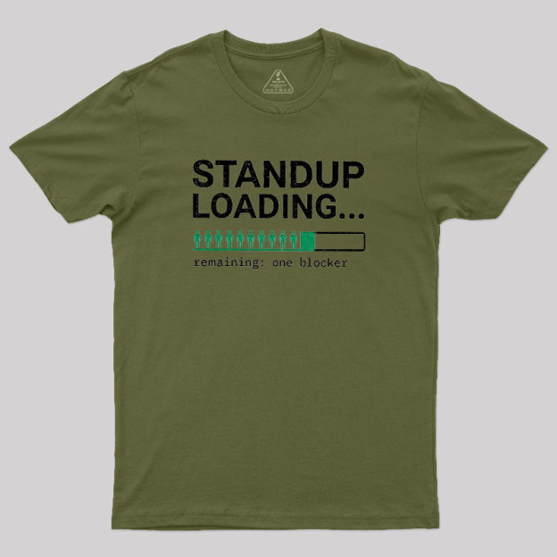 Standup Loading One Blocker Geek T-Shirt