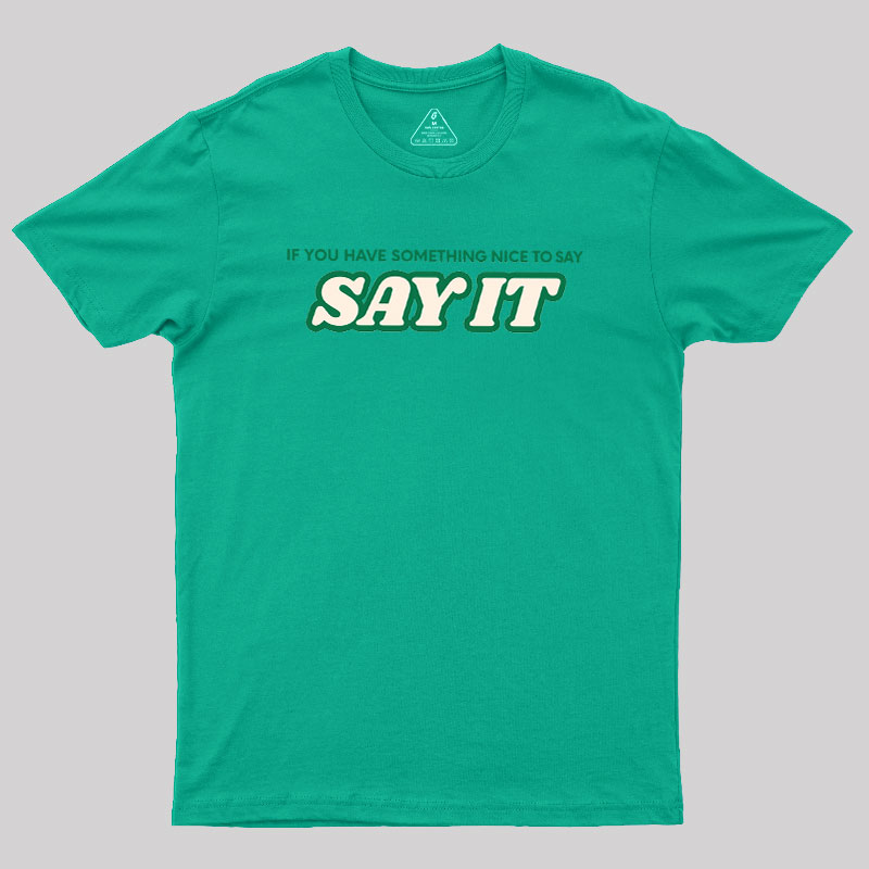 Say It Geek T-Shirt