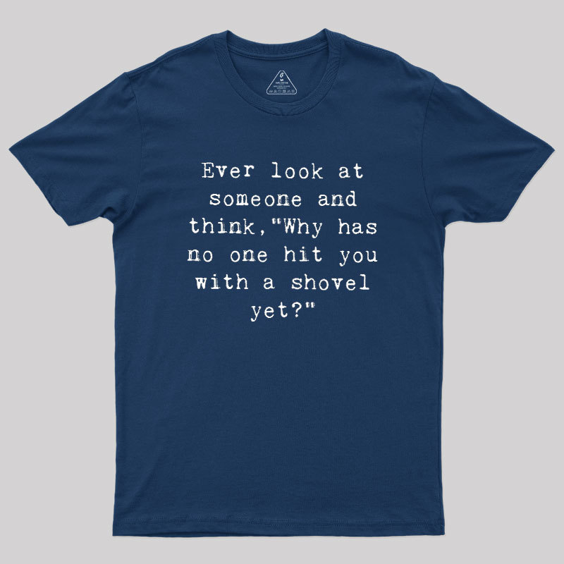 Hit With A Shovel Geek T-Shirt