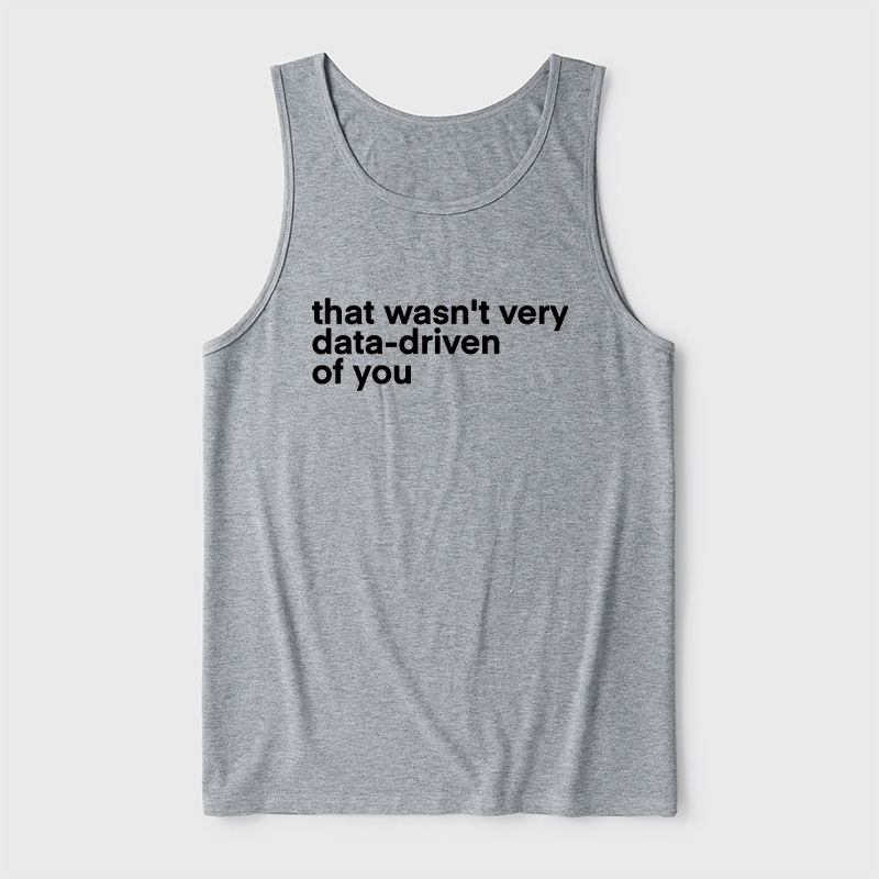 That Wasn't Very Data Driven Of You Ultra Soft Heather Tank