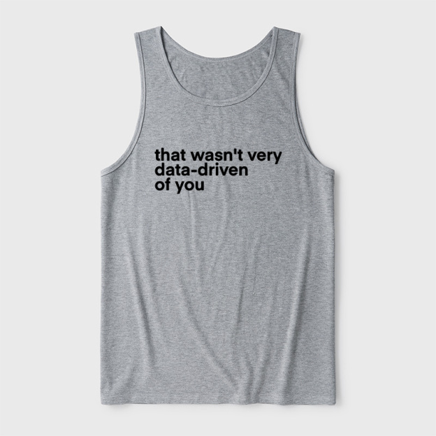 That Wasn't Very Data Driven Of You Ultra Soft Heather Tank