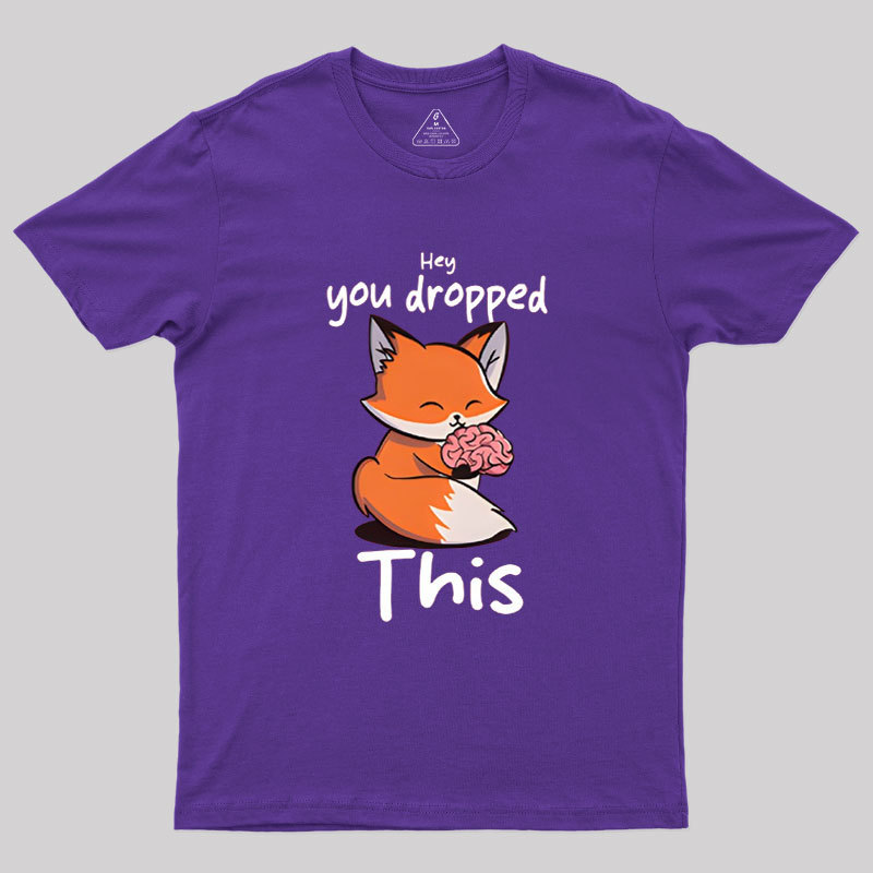 You Dropped This Geek T-Shirt