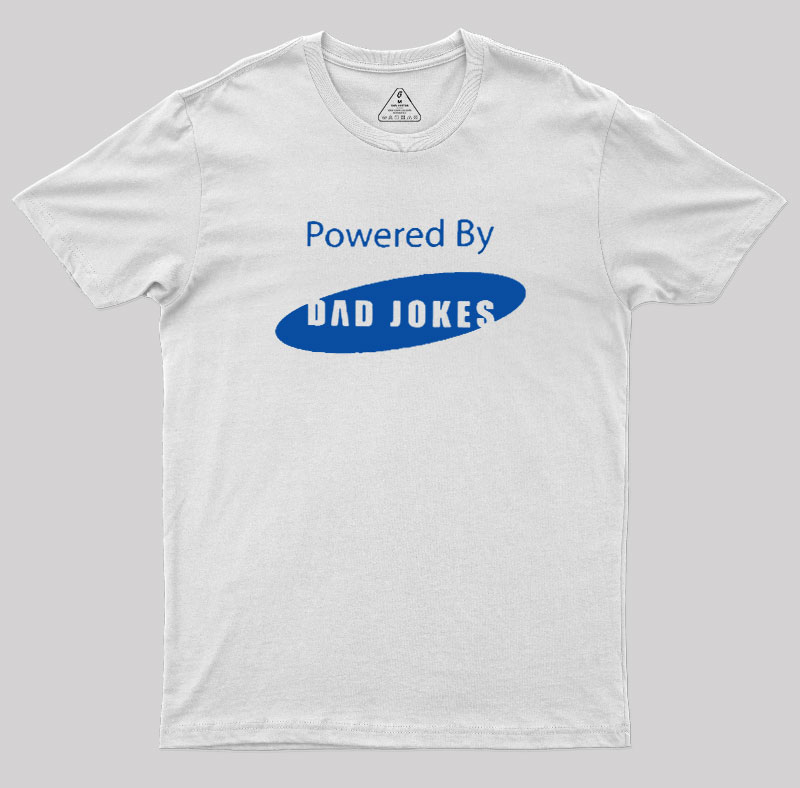 Powered by Dad Jokes Geek T-Shirt