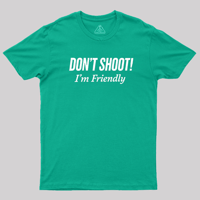 Dont Shoot Geek T-Shirt