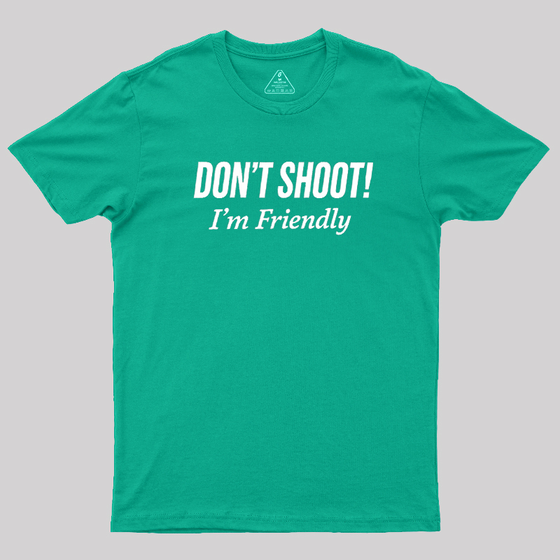 Dont Shoot Geek T-Shirt
