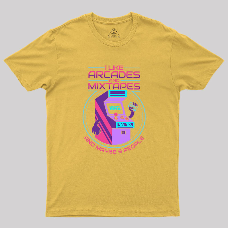 I like Arcades and Mixtapes and Maybe 3 People Geek T-Shirt