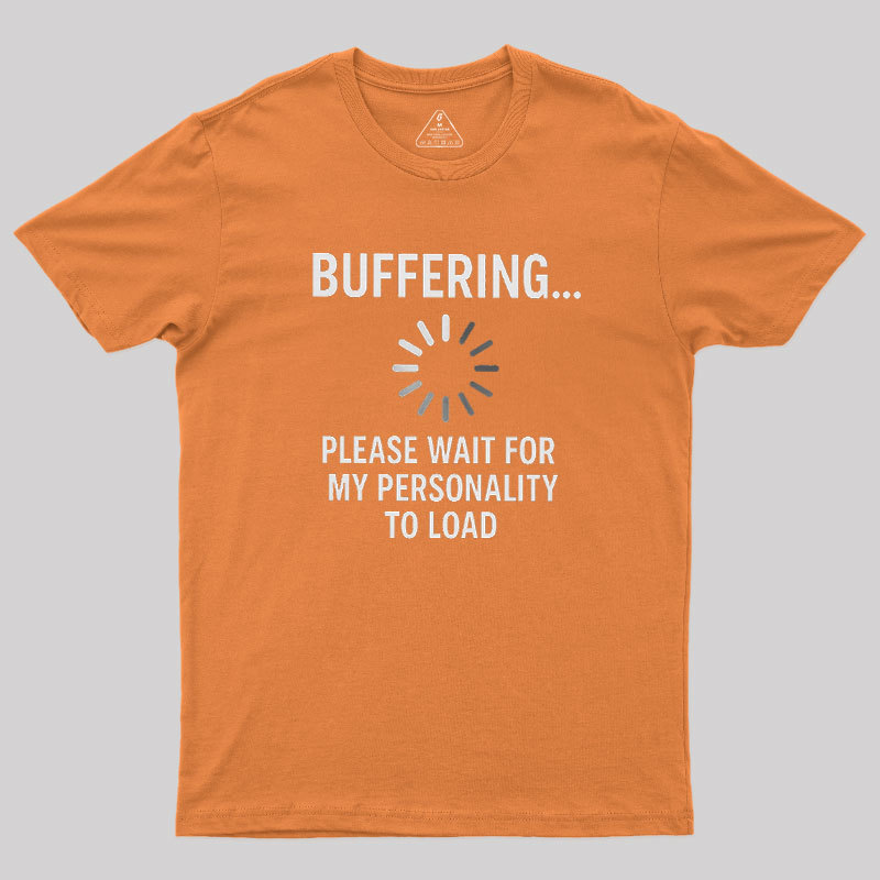 Buffering Personality Geek T-Shirt
