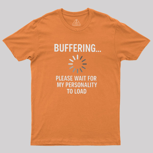 Buffering Personality Geek T-Shirt