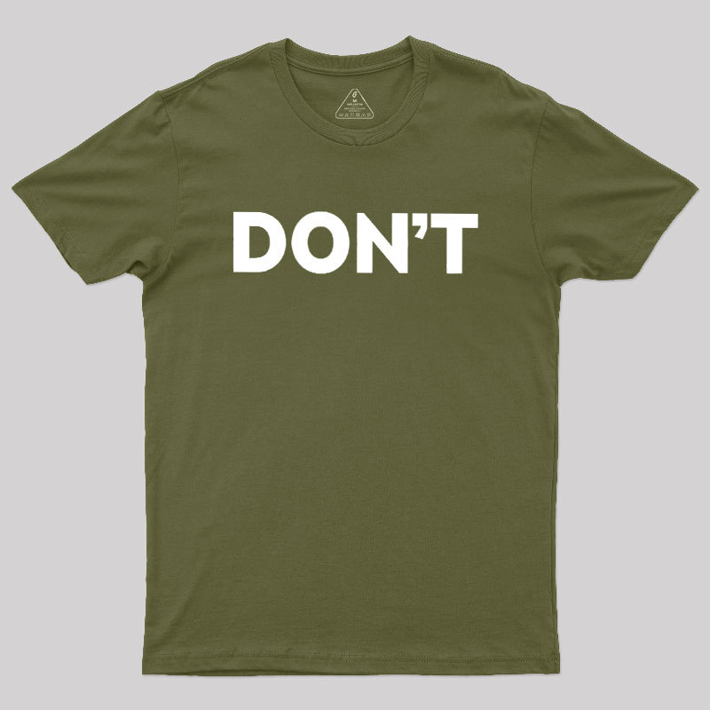 Don't Slogan Geek T-Shirt