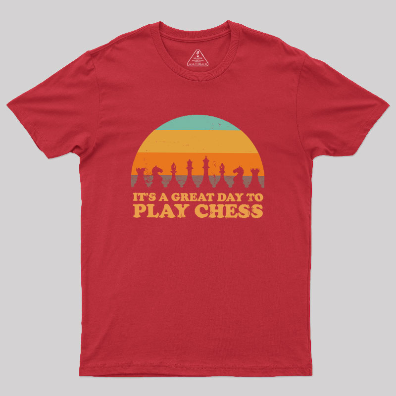 It's A Great Day To Play Chess Geek T-Shirt