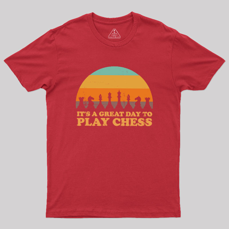 It's A Great Day To Play Chess Geek T-Shirt