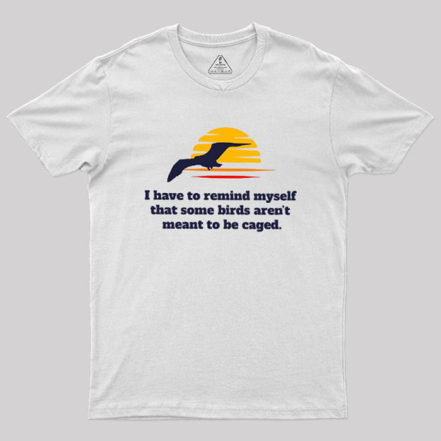I Have To Remind Myself Geek T-Shirt