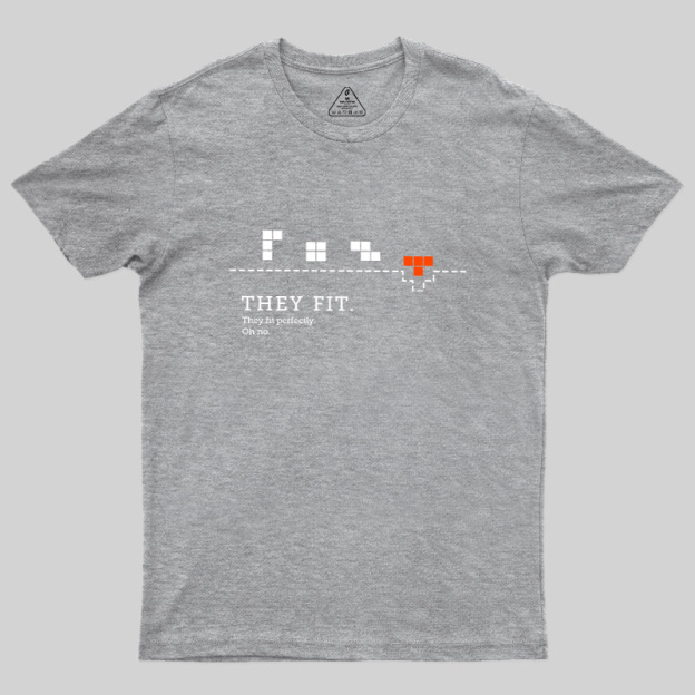 They Fit They Fit Perfectly Geek T-Shirt