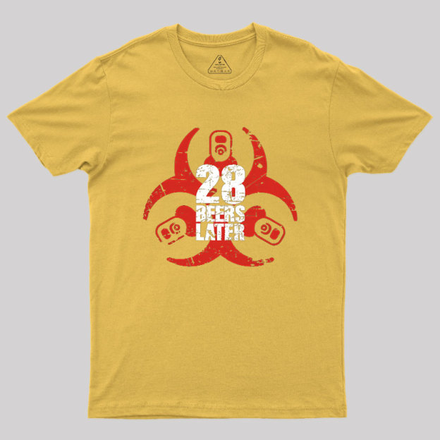 28 Beers Later Geek T-Shirt