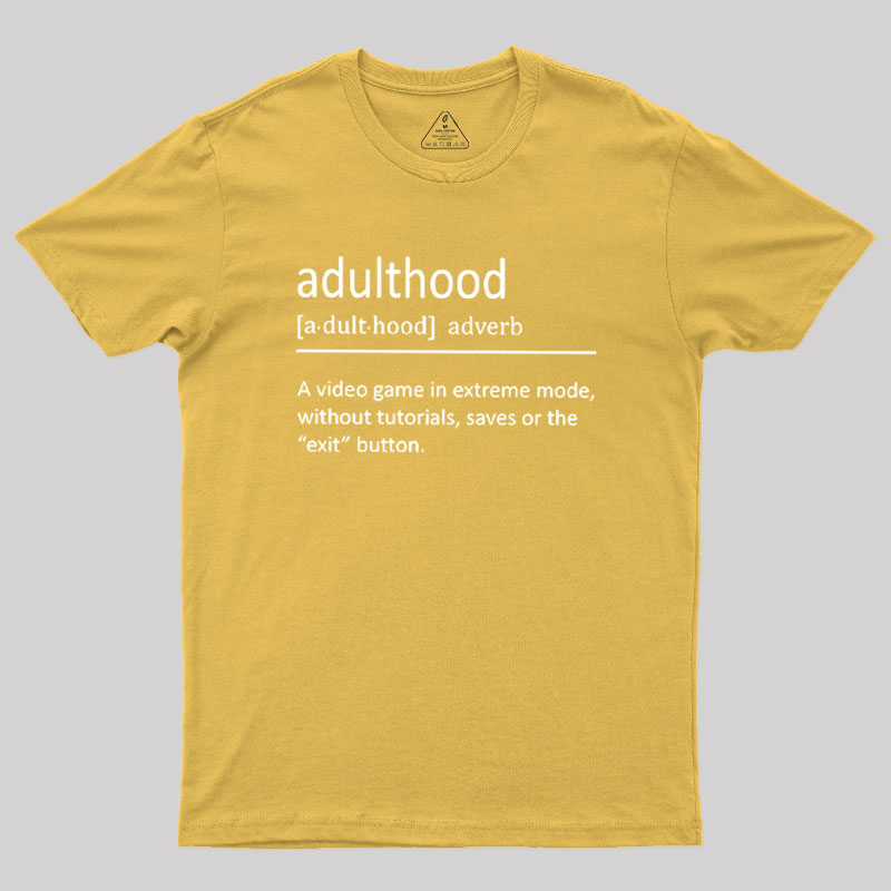 Adulthood Definition Geek T-Shirt