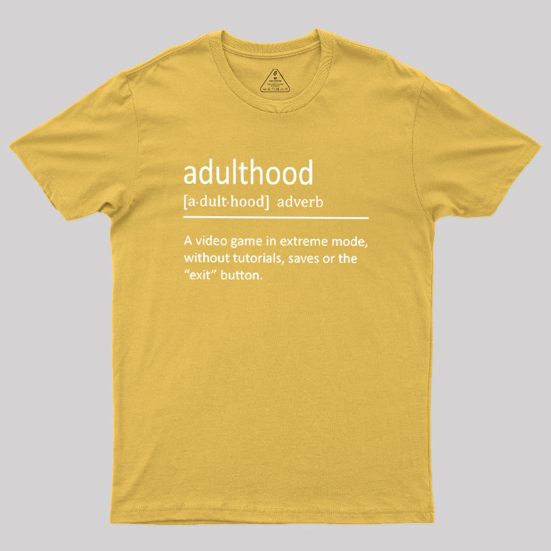 Adulthood Definition Geek T-Shirt