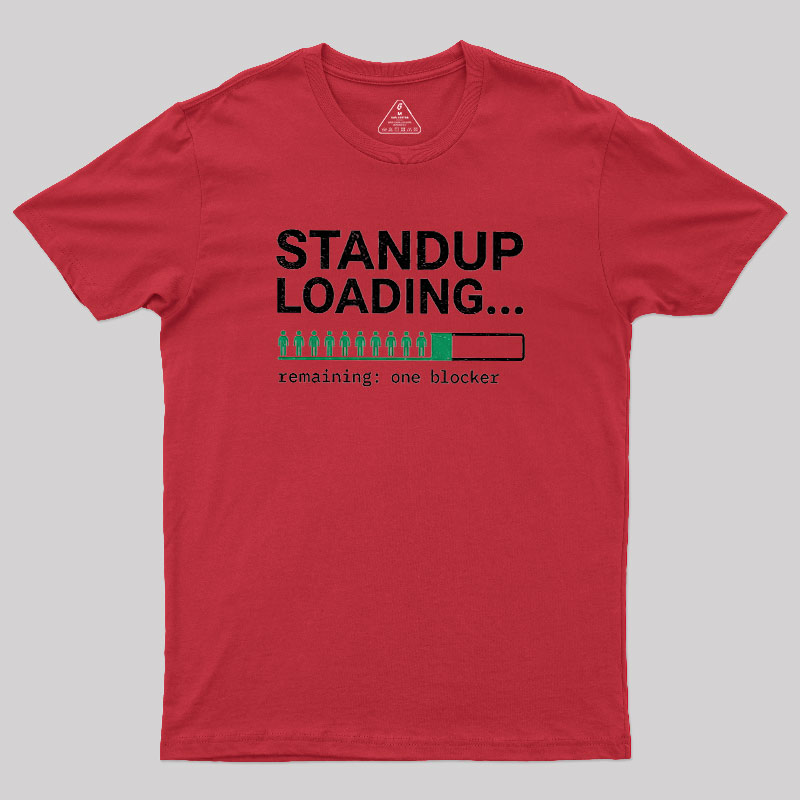 Standup Loading One Blocker Geek T-Shirt