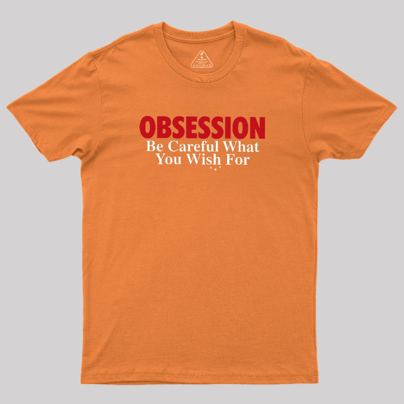 Be Careful What You Wish For Geek T-Shirt
