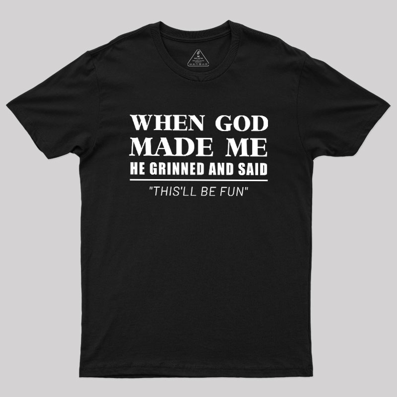 When God Made Me Geek T-Shirt