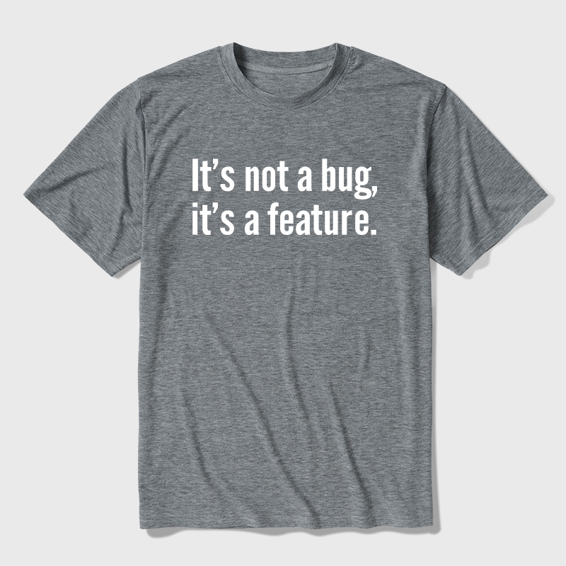 It's Not A Bug It's A Feature Coding Joke Ultra Soft Heather Tee