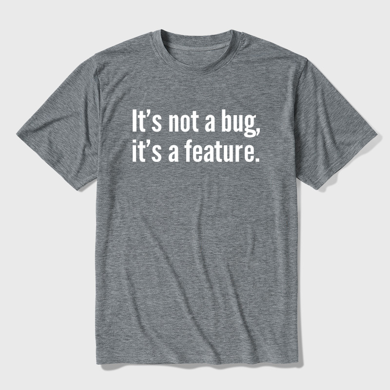 It's Not A Bug It's A Feature Coding Joke Ultra Soft Heather Tee