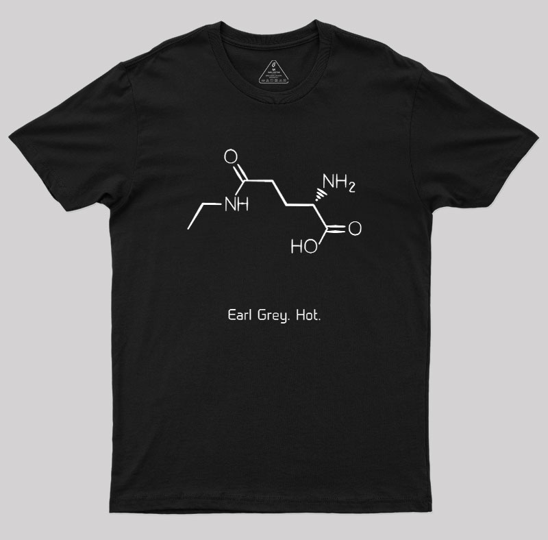 Tea. Earl Grey. Hot Geek T-Shirt