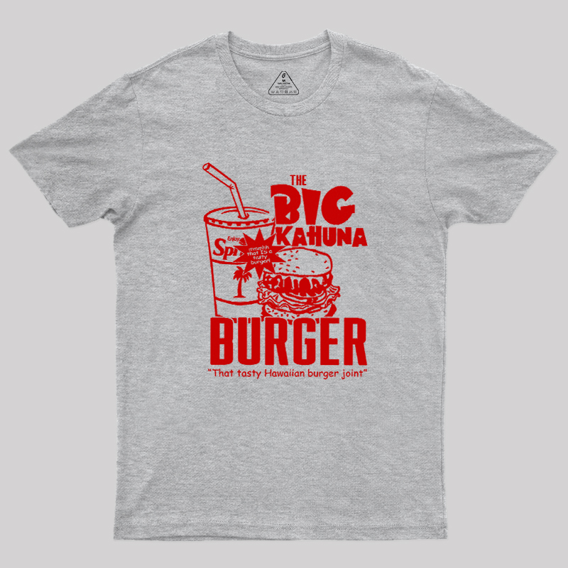 The Big Kahuna Burger Geek T-Shirt