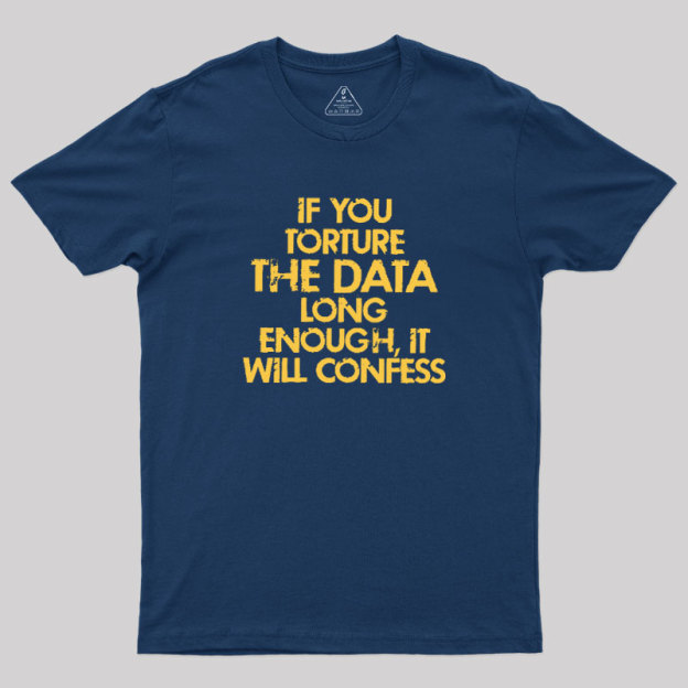 TORTURE THE DATA Geek T-Shirt