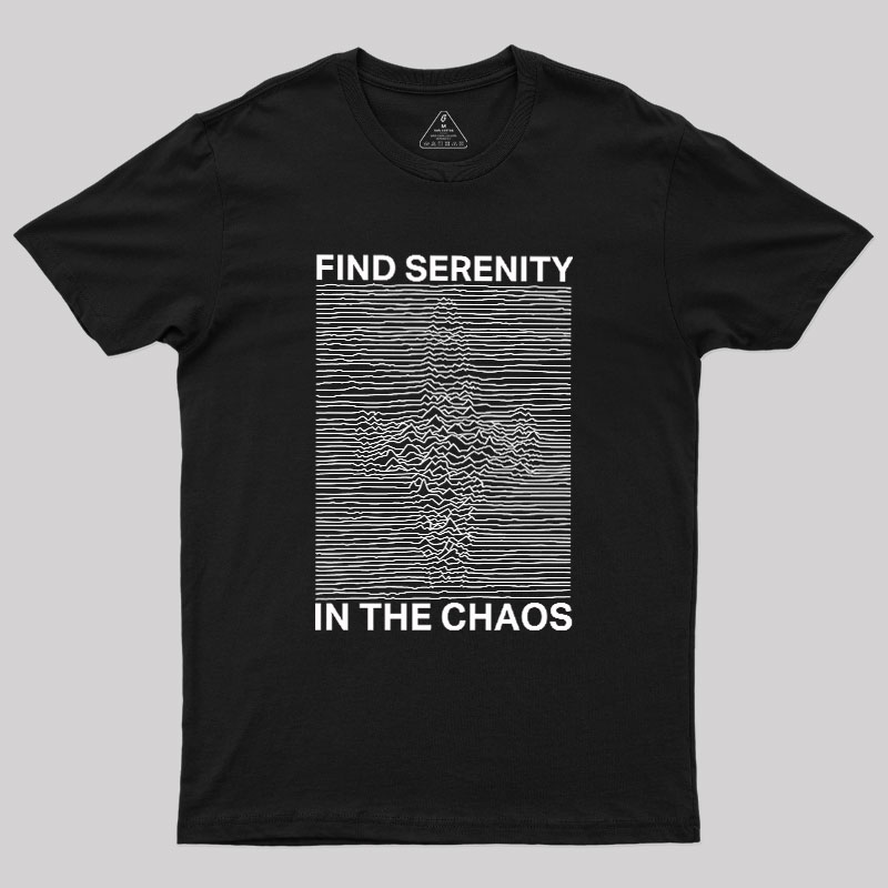 Serenity in Chaos Geek T-Shirt