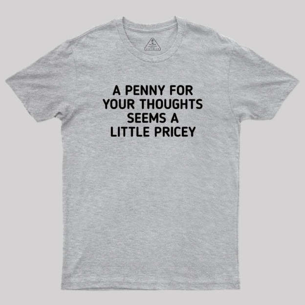 A Penny Funny Quotes Geek T-Shirt