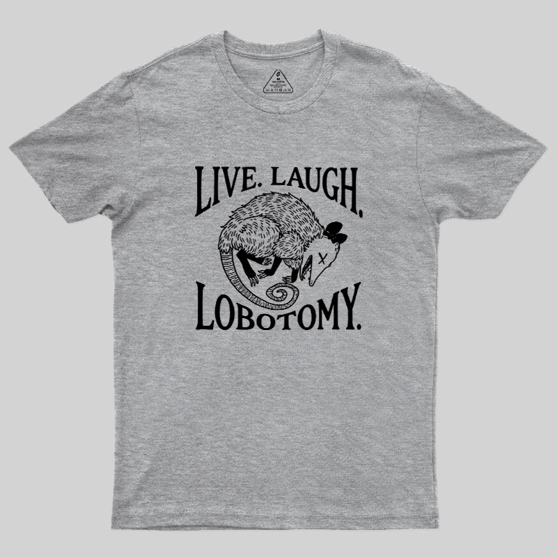 Live Laugh Lobotomy Opossum Vintage Geek T-Shirt