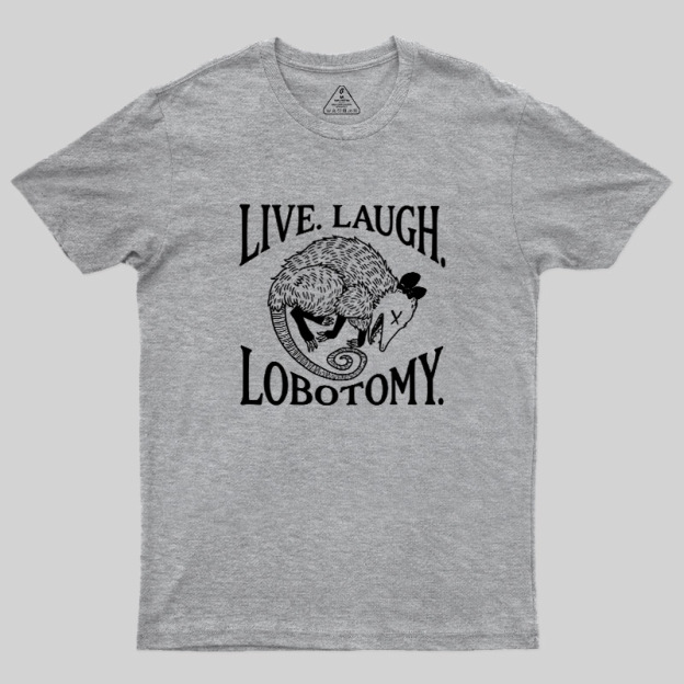Live Laugh Lobotomy Opossum Vintage Geek T-Shirt
