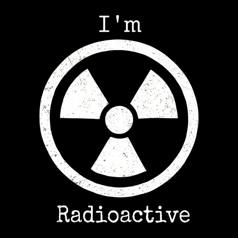 Im Radioactive Geek T-Shirt