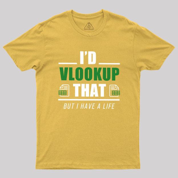 I��d VLOOKUP that Geek T-Shirt