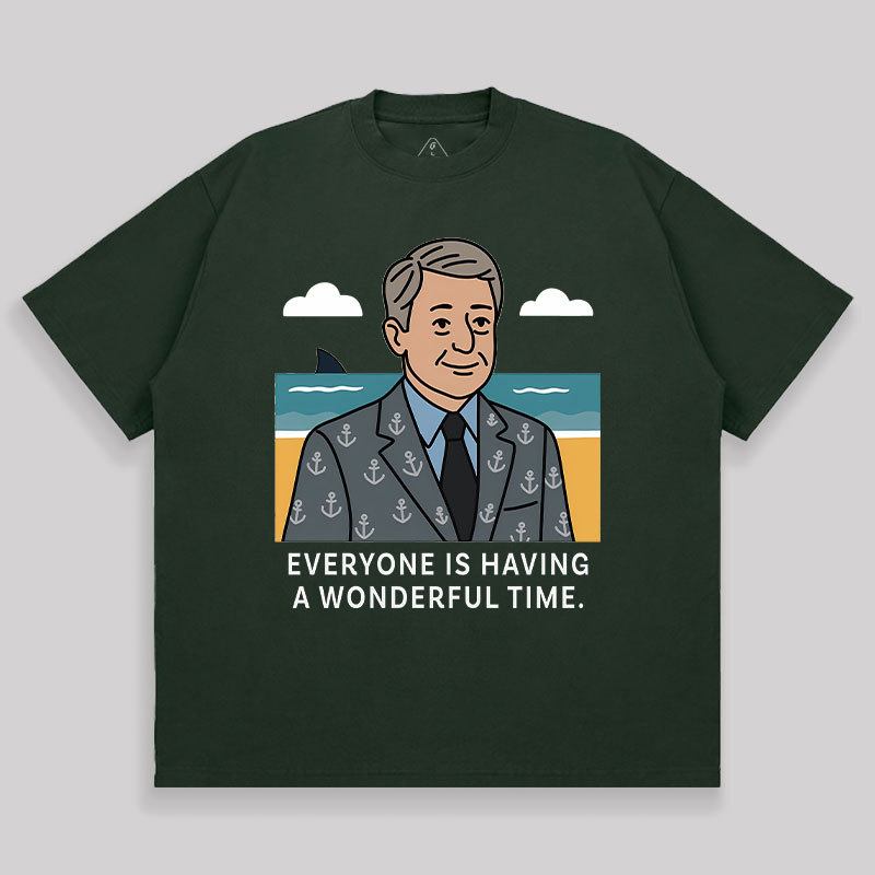Everyone Is Having A Wonderful Time Unisex Oversized T-shirt