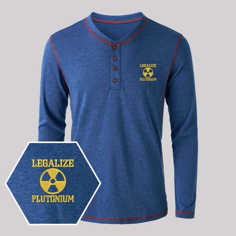Legalize Plutonium Geek Embroidered Long Sleeve Henley Shirts