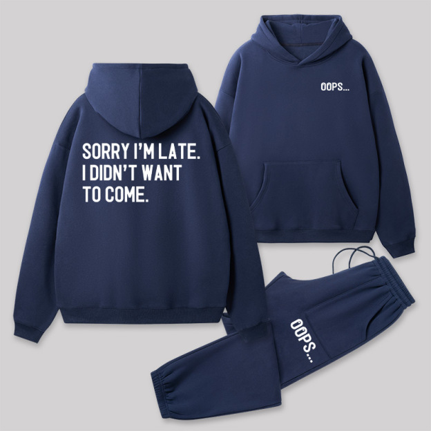 Sorry Im Late Front and Back Printed Geek Fleece Hoodie Set