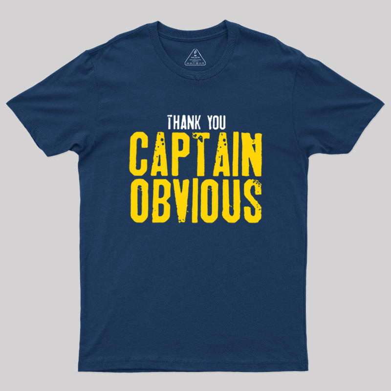 Thank You Captain Obvious Geek T-Shirt
