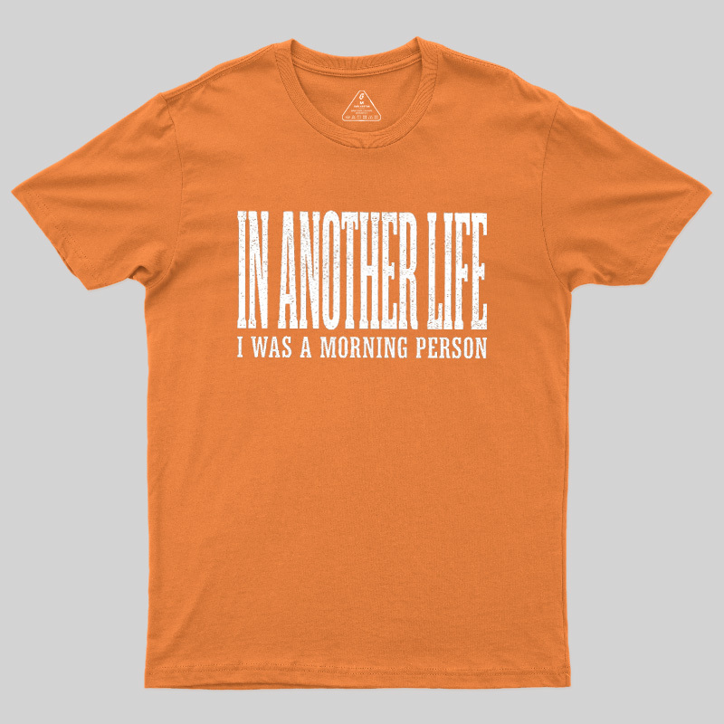 In Another Life Geek T-Shirt