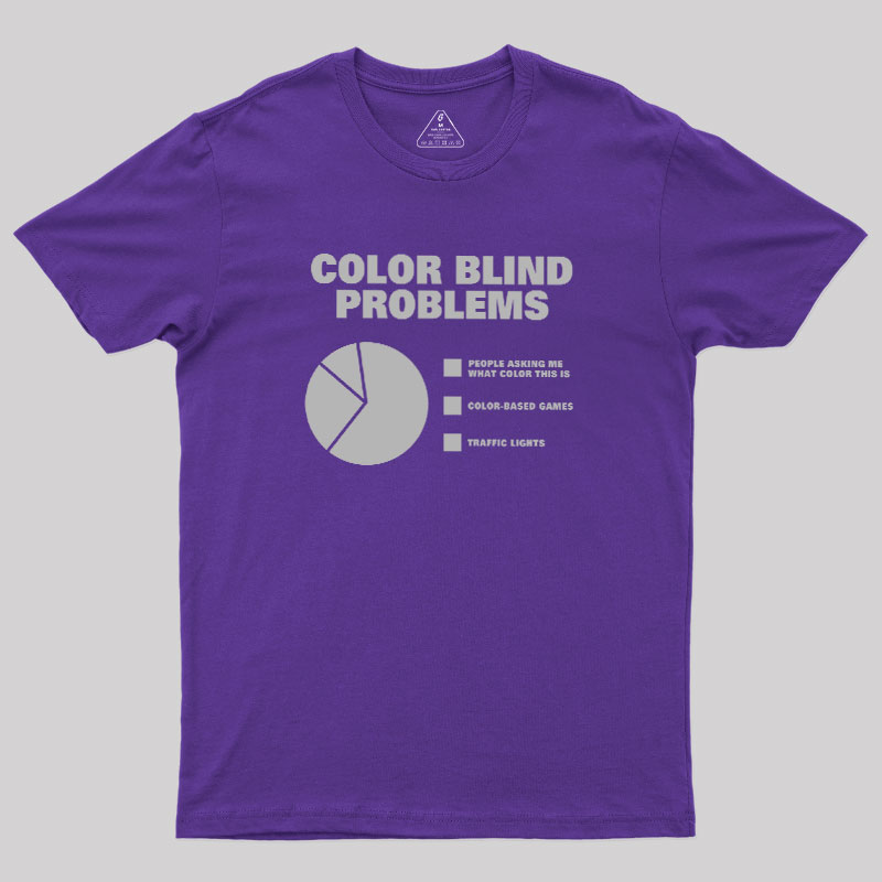 Color Blind Problems Geek T-Shirt